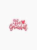 Be Grateful