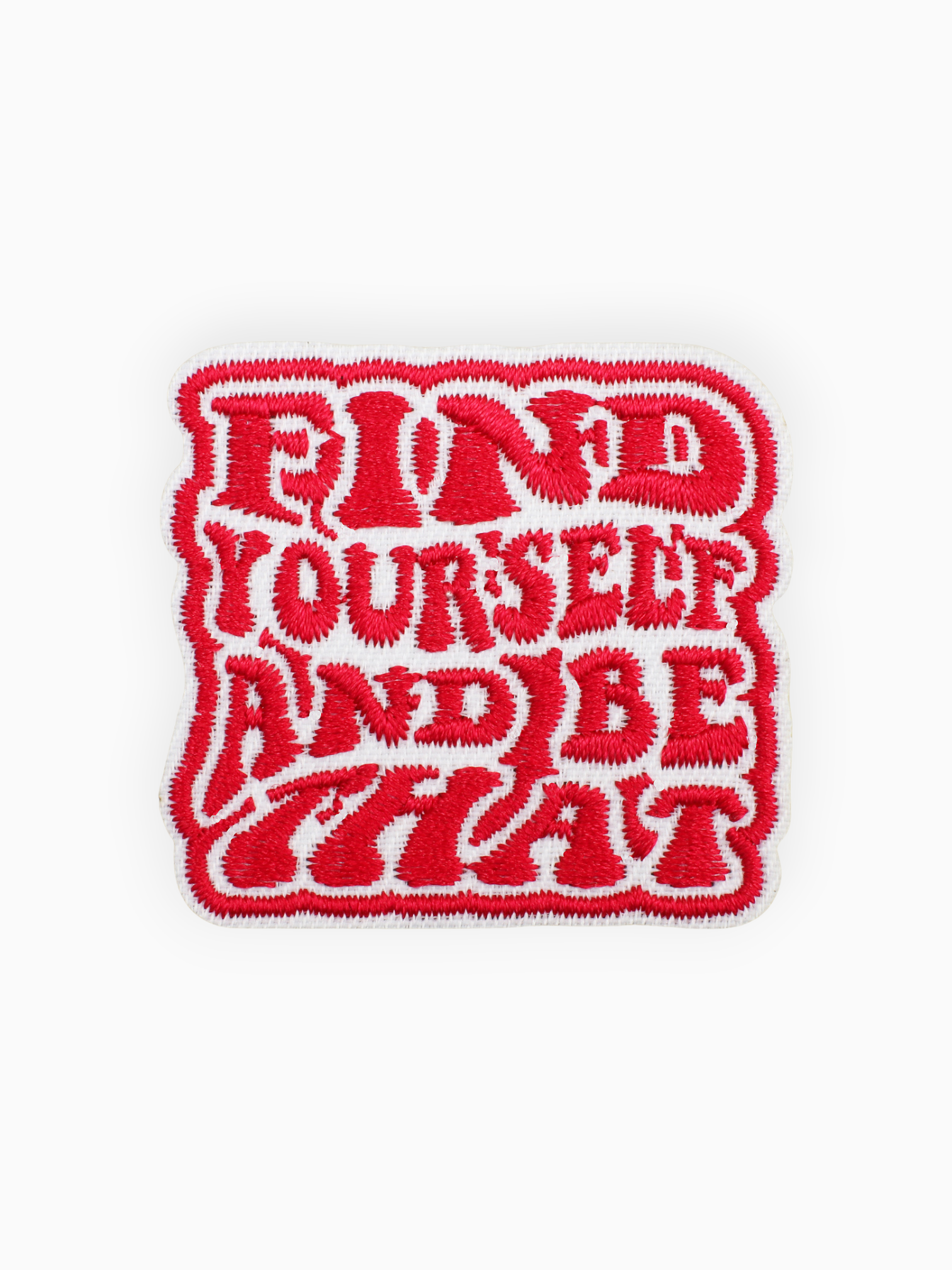FIND YOURSELF AND BE THAT