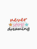 never stop dreaming