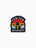 PEW PEW MADAFAKAS!