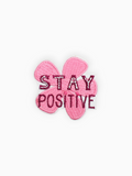STAY POSITIVE
